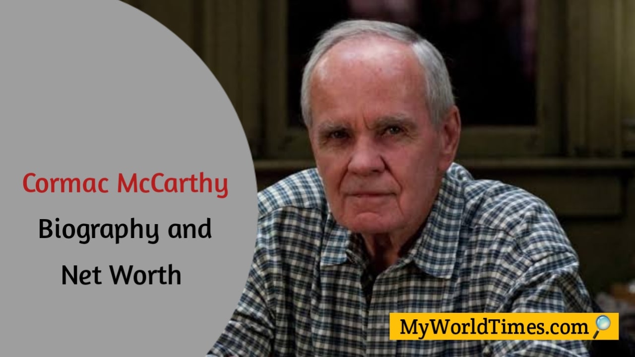 Cormac McCarthy Biography | Early Life, Career, Age, Height, Cause of ...