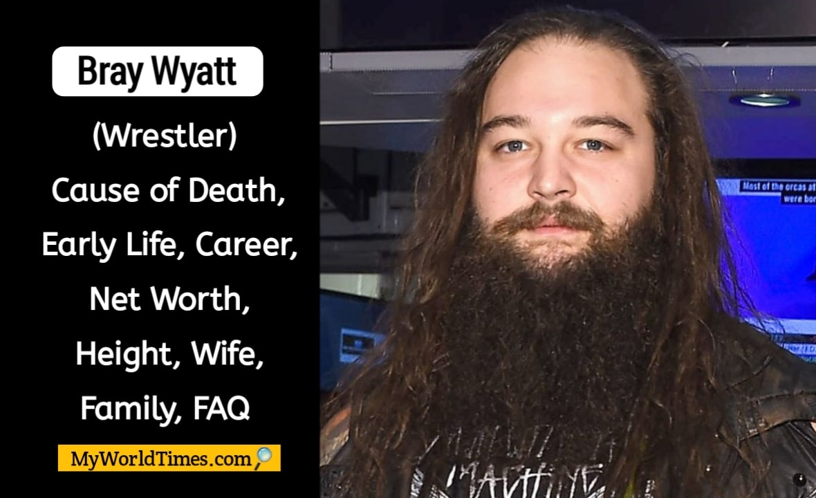 Bray Wyatt Net Worth [2023] Cause of Death, Wiki Bio, Early Life